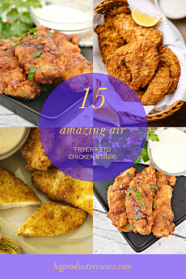 15 Amazing Air Fryer Keto Chicken Strips Best Product Reviews